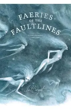 Faeries of the Faultlines: Faery Journal - Iris Compiet