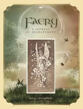 Faery Journal: A Journal of Enchantment, Paperback/Lucy Cavendish
