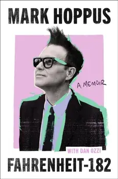 Fahrenheit-182. the Sunday Times bestselling memoir from blink-182 founding member Mark Hoppus, Paperback/Mark Hoppus