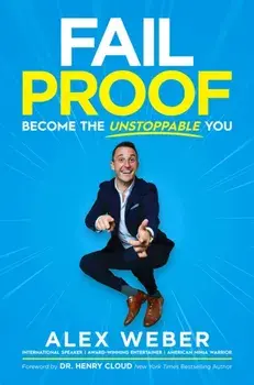 Fail Proof: Become the Unstoppable You, Hardcover/Alex Weber
