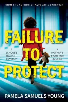 Failure to Protect, Paperback/Pamela Samuels Young
