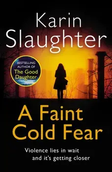 Faint Cold Fear. (Grant County series 3), Paperback/Karin Slaughter
