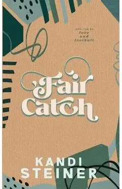 Fair Catch: Special Edition - Kandi Steiner