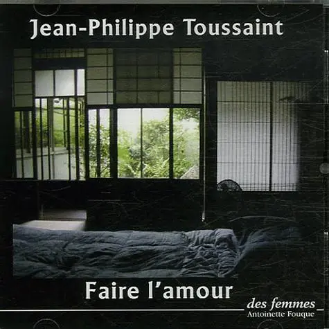 Faire l'amour - CD audio | Jean-Philippe Toussaint