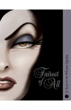 Fairest of All: A Tale of the Wicked Queen - Serena Valentino