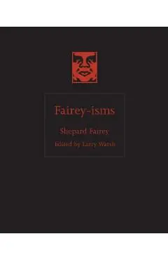 Fairey-isms - Shepard Fairey