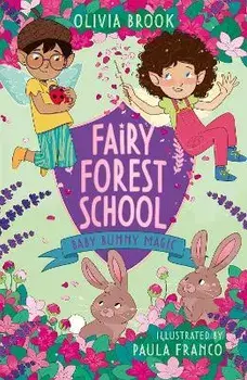 Fairy Forest School: Baby Bunny Magic. Book 2, Paperback/Olivia Brook