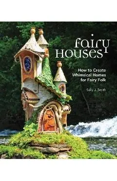 Fairy Houses - Sally Smith