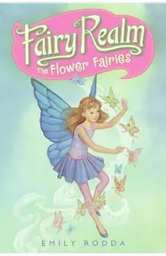 Fairy Realm #2: The Flower Fairies - Emily Rodda