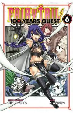Fairy Tail: 100 Years Quest 6 - Hiro Mashima