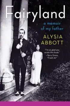 Fairyland: A Memoir of My Father, Paperback/Alysia Abbott
