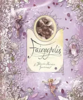 Fairyopolis: A Flower Fairies Journal 'With Cards and Envelope and Stone on Cover and Postcard', Hardcover/Cicely Mary Barker