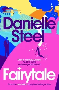 Fairytale. Escape with a magical story of love, family and hope from the billion copy bestseller, Paperback/Danielle Steel