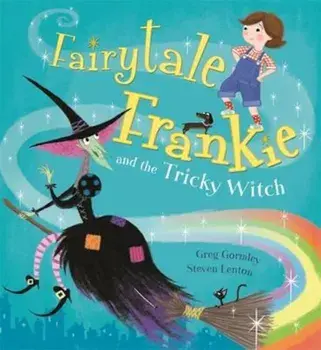 Fairytale Frankie and the Tricky Witch, Paperback/Greg Gormley