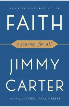 Faith: A Journey for All - Jimmy Carter