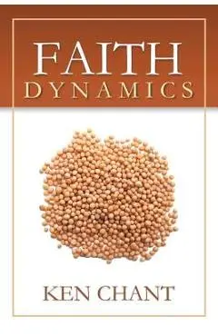 Faith Dynamics - Ken Chant
