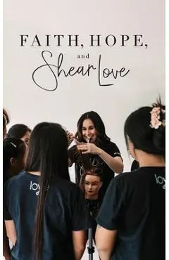 Faith, Hope, and Shear Love - Dianna Bautista