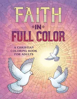 Faith in Full Color: A Christian Coloring Book for Adults, Paperback/James Newman Gray