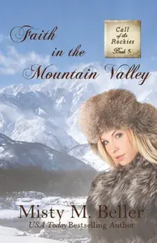 Faith in the Mountain Valley, Paperback/Misty M. Beller