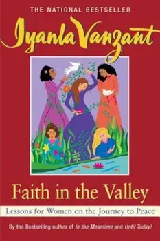 Faith in the Valley: Lessons for Women on the Journey Toward Peace, Paperback/Iyanla Vanzant