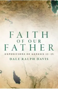 Faith of Our Father - Dale Ralph Davis