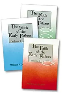Faith of the Early Fathers: Three-Volume Set - William A. Jurgens