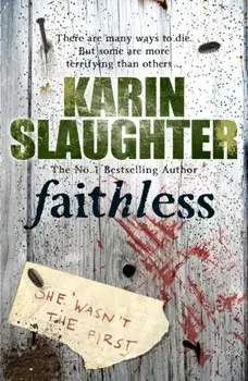 Faithless. (Grant County series 5), Paperback/Karin Slaughter