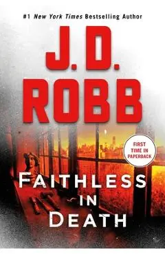 Faithless in Death: An Eve Dallas Novel - J. D. Robb