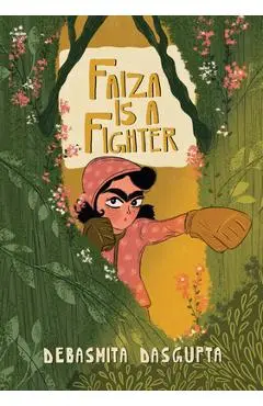 Faiza Is a Fighter - Debasmita Dasgupta