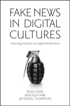 Fake News in Digital Cultures. Technology, Populism and Digital Misinformation, Paperback/***
