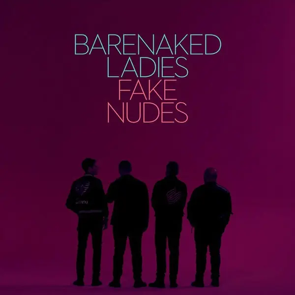 Fake Nudes | Barenaked Ladies
