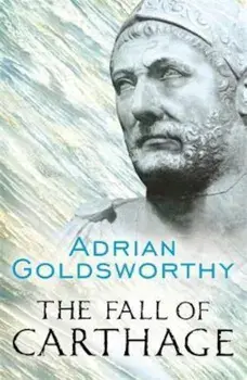 Fall of Carthage, Paperback/Adrian Goldsworthy