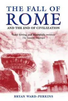 Fall of Rome, Paperback/Bryan Ward-Perkins