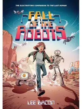Fall of the Robots (The Last Human #2), Paperback/Lee Bacon
