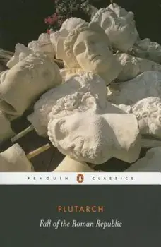 Fall of the Roman Republic, Paperback/Plutarch