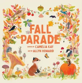 Fall Parade. A Picture Book, Hardback/Camelia Kay