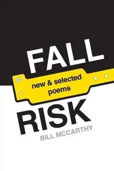 Fall Risk: poems, Paperback/Bill Mccarthy