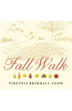 Fall Walk, Paperback - Virginia B. Snow