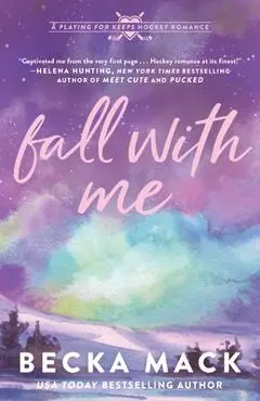 Fall with Me: A Playing for Keeps Hockey Romance - Becka Mack