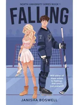 Falling. A must-read fake-dating college romance with a figure skater x ice hockey player, perfect for summer 2025, Paperback/Janisha Boswell
