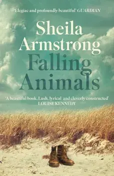 Falling Animals. A BBC 2 Between the Covers Book Club Pick, Paperback/Sheila Armstrong