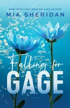 Falling for Gage. The sweep-you-off-your-feet follow-up to the beloved ARCHER'S VOICE, Paperback/Mia Sheridan
