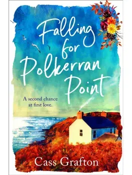 Falling for Polkerran Point. A fun, feel-good, Cornish second chance romance, Paperback/Cass Grafton