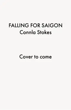 Falling for Saigon - Connla Stokes