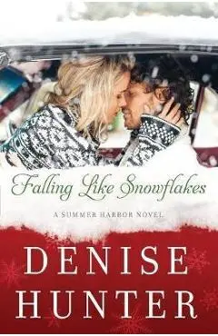Falling Like Snowflakes - Denise Hunter