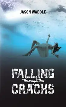 Falling Through the Cracks, Paperback/Jason Waddle