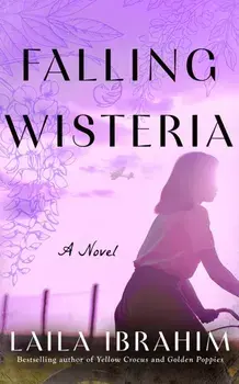 Falling Wisteria. A Novel, Paperback/Laila Ibrahim
