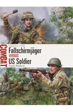Fallschirmjager vs US Soldier - Frank Baldwin