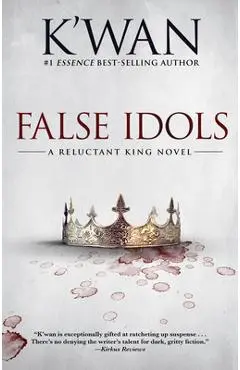 False Idols: A Reluctant King Novel - K'wan