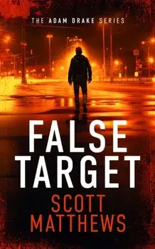 False Target. An Adam Drake thriller, Paperback/Scott Matthews